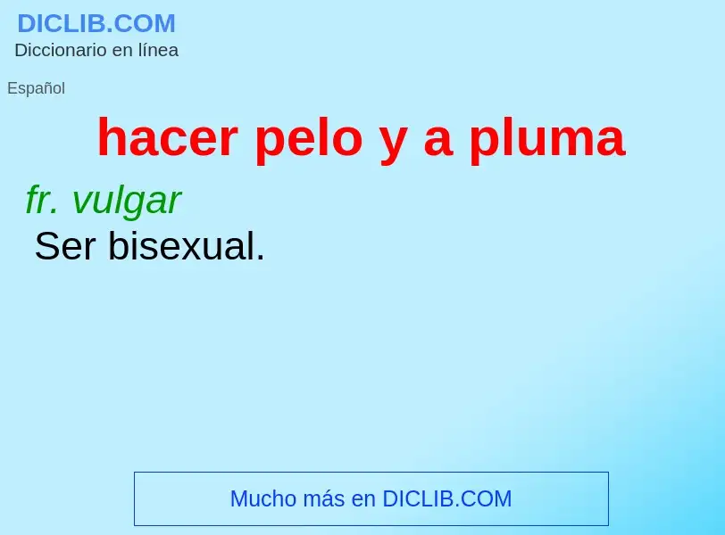 ¿Qué es hacer pelo y a pluma? - significado y definición