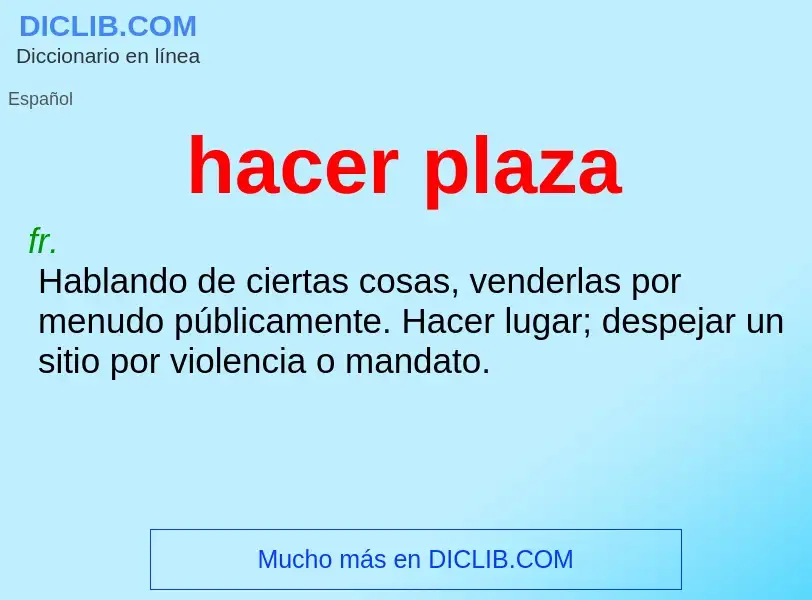 What is hacer plaza - meaning and definition