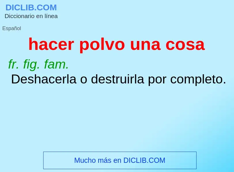 ¿Qué es hacer polvo una cosa? - significado y definición