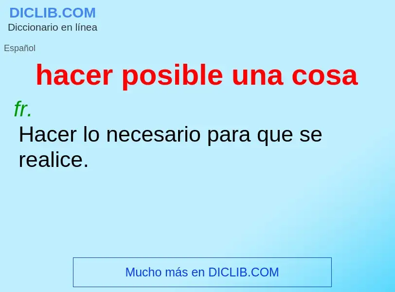 Wat is hacer posible una cosa - definition