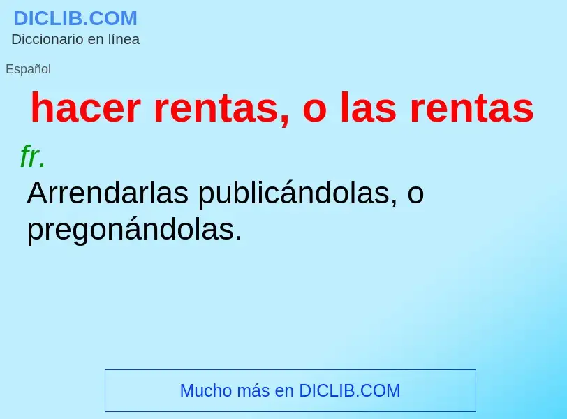 Che cos'è hacer rentas, o las rentas - definizione