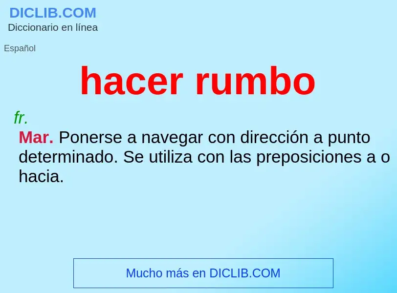 Wat is hacer rumbo - definition