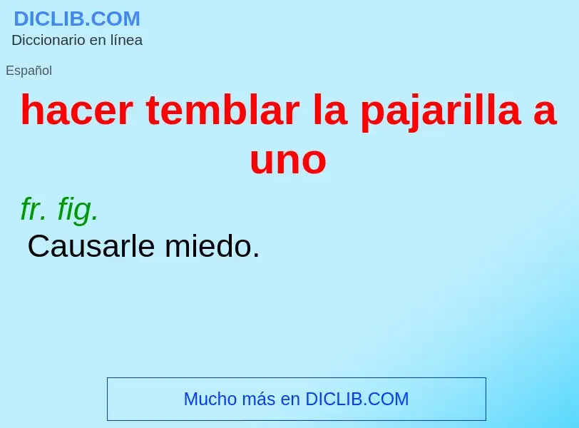 ¿Qué es hacer temblar la pajarilla a uno? - significado y definición