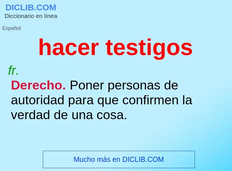 What is hacer testigos - meaning and definition