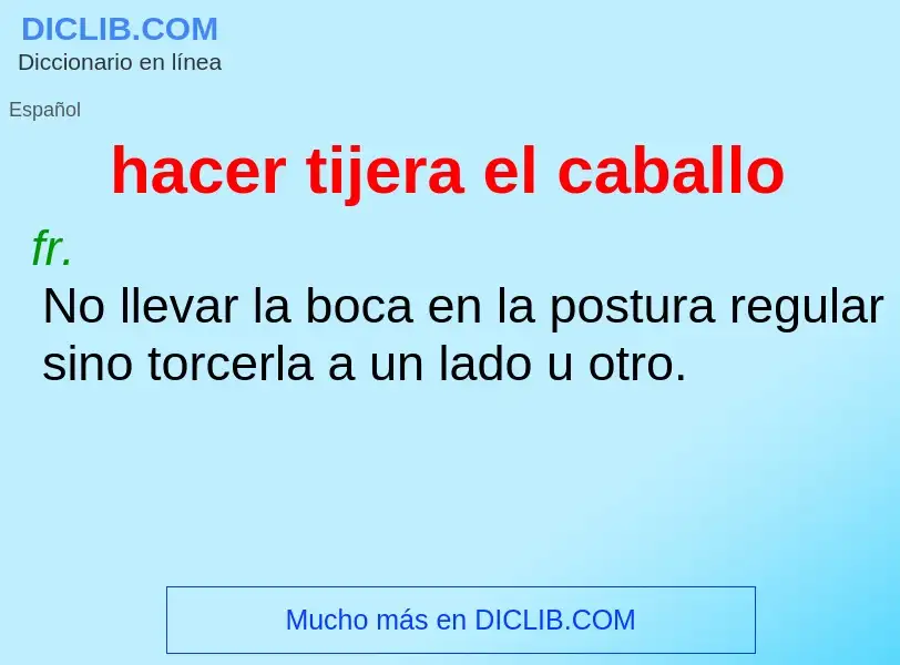 Was ist hacer tijera el caballo - Definition