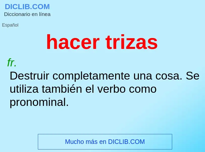 What is hacer trizas - definition