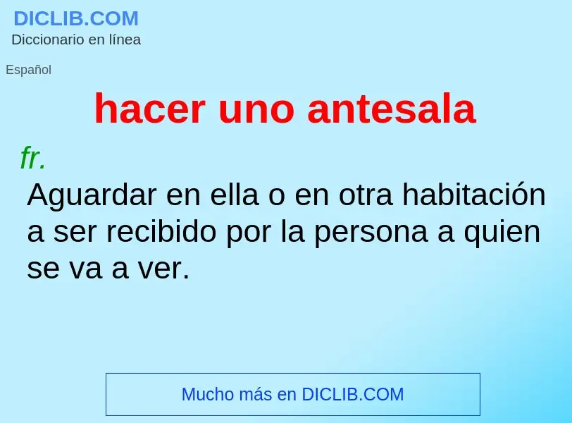 What is hacer uno antesala - definition