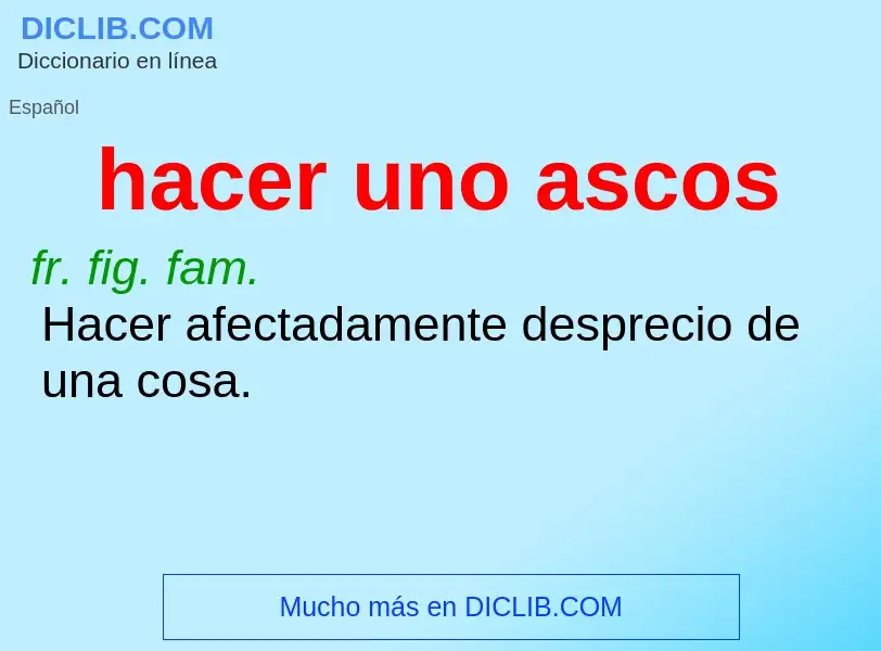 What is hacer uno ascos - definition