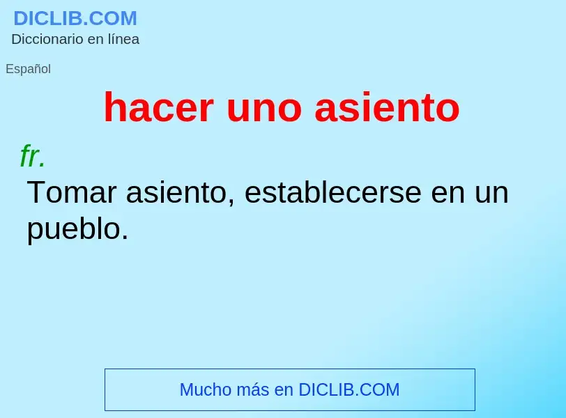 ¿Qué es hacer uno asiento? - significado y definición