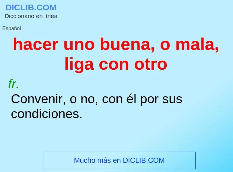 What is hacer uno buena, o mala, liga con otro - meaning and definition