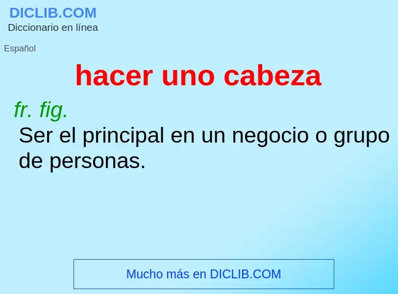 ¿Qué es hacer uno cabeza? - significado y definición