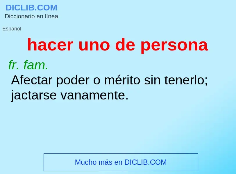 ¿Qué es hacer uno de persona? - significado y definición