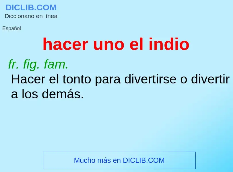 Was ist hacer uno el indio - Definition