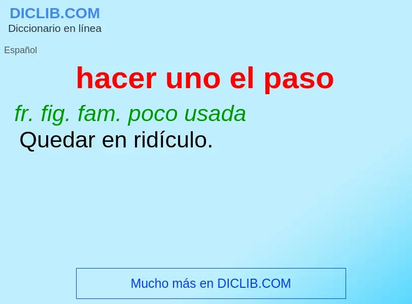 What is hacer uno el paso - meaning and definition