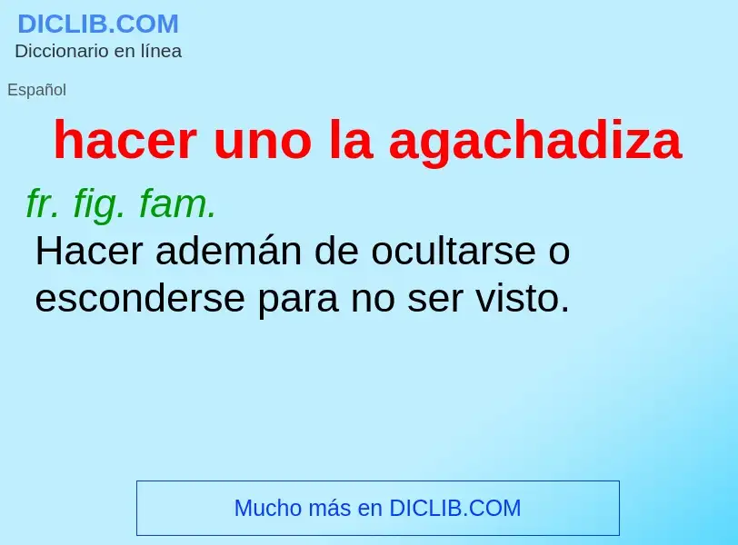 What is hacer uno la agachadiza - meaning and definition