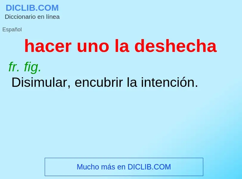 ¿Qué es hacer uno la deshecha? - significado y definición