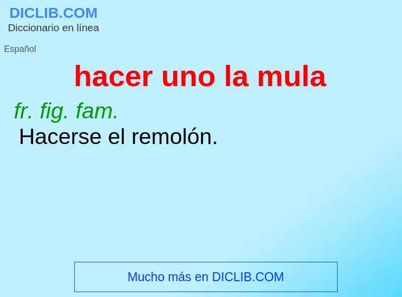 What is hacer uno la mula - definition