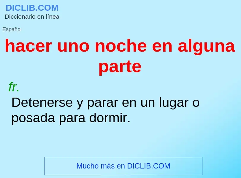 ¿Qué es hacer uno noche en alguna parte? - significado y definición