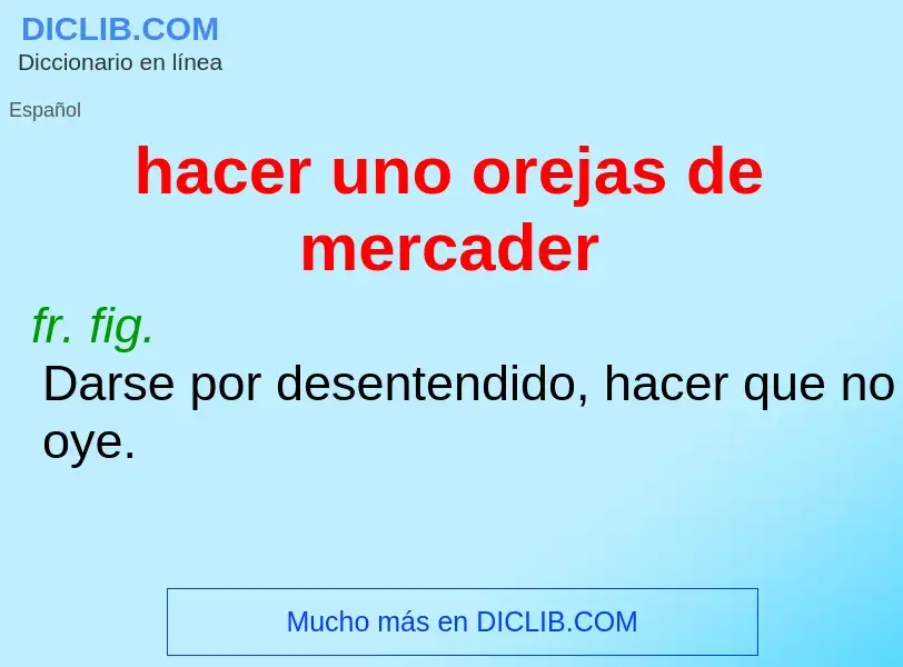 ¿Qué es hacer uno orejas de mercader? - significado y definición