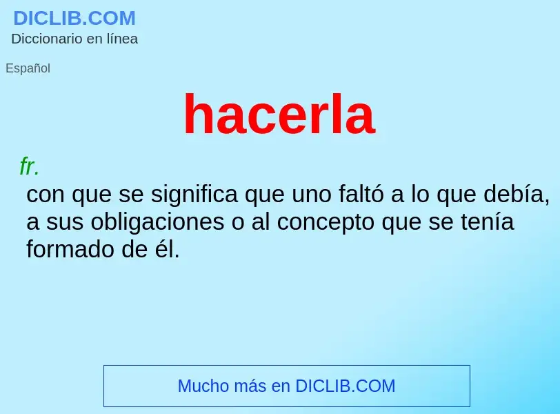 What is hacerla - meaning and definition