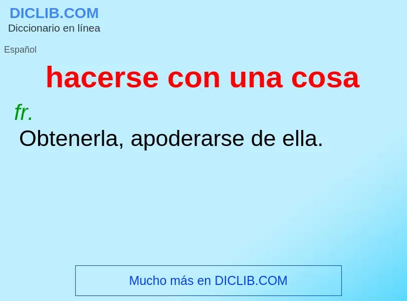 O que é hacerse con una cosa - definição, significado, conceito