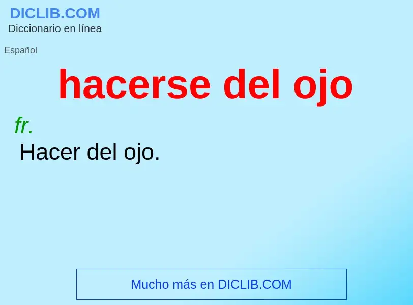 What is hacerse del ojo - meaning and definition