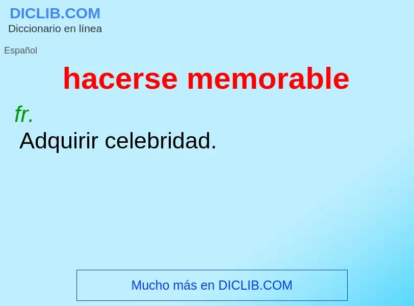 Wat is hacerse memorable - definition