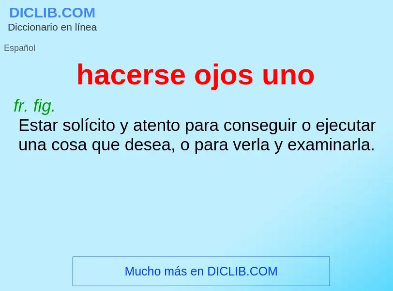 O que é hacerse ojos uno - definição, significado, conceito