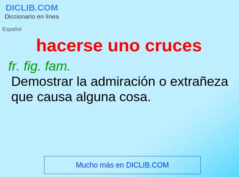 What is hacerse uno cruces - definition