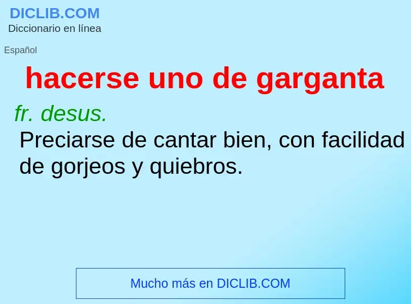 What is hacerse uno de garganta - meaning and definition