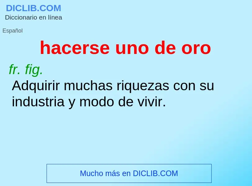 ¿Qué es hacerse uno de oro? - significado y definición