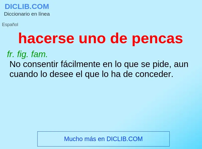 What is hacerse uno de pencas - definition