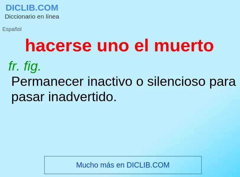 O que é hacerse uno el muerto - definição, significado, conceito