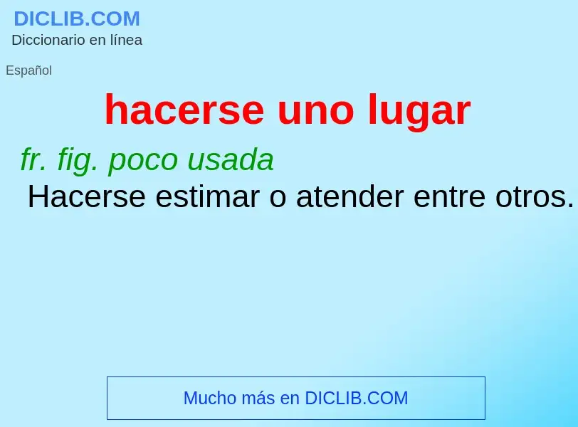 What is hacerse uno lugar - meaning and definition