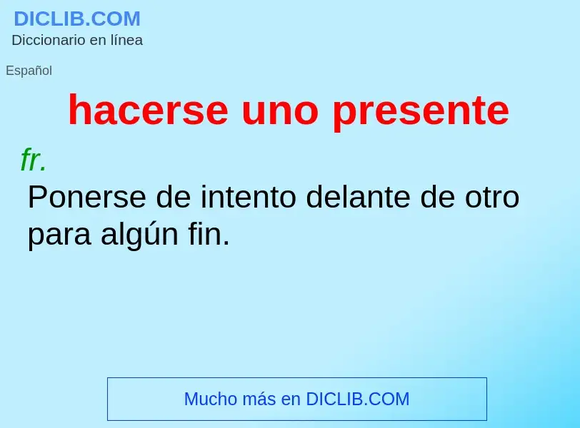 ¿Qué es hacerse uno presente? - significado y definición