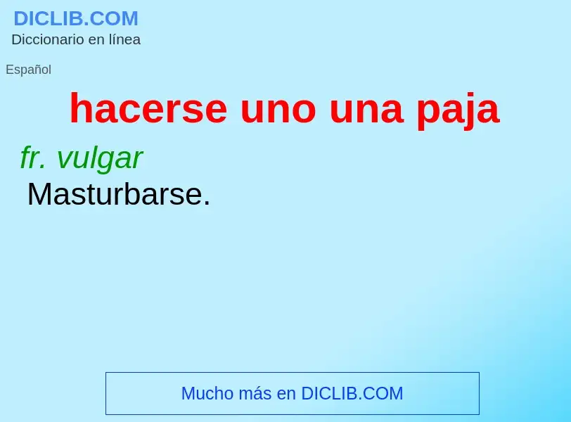 ¿Qué es hacerse uno una paja? - significado y definición