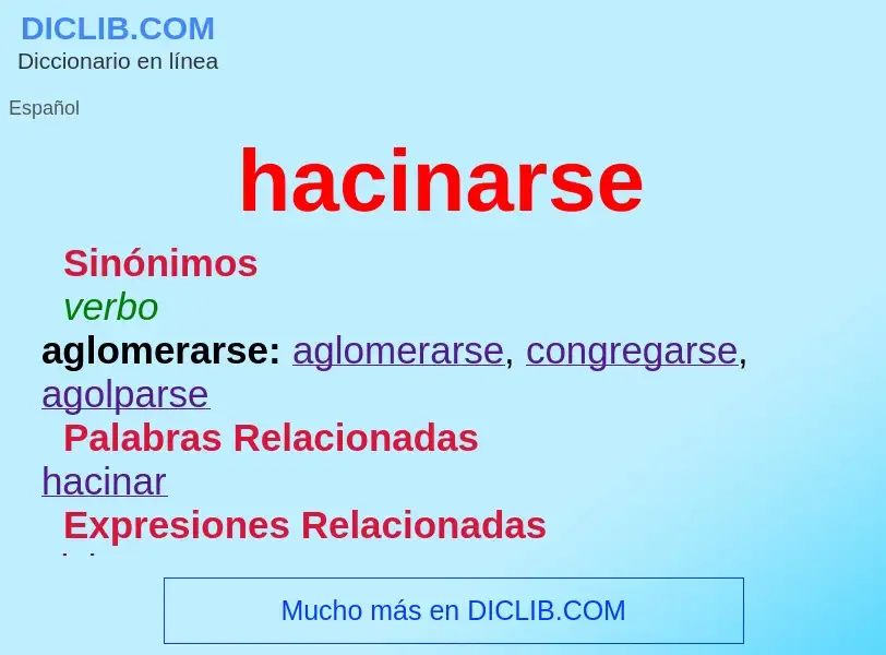 What is hacinarse - meaning and definition