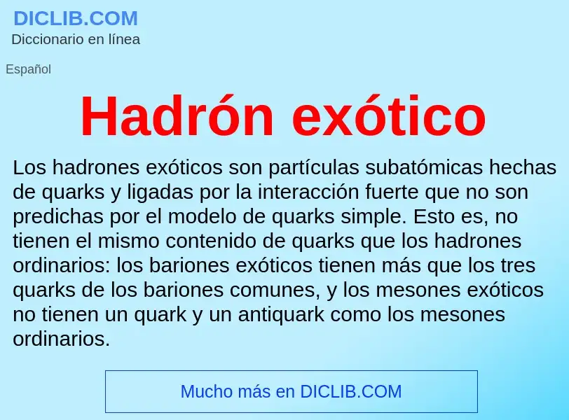 Wat is Hadrón exótico - definition