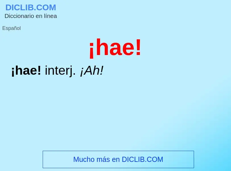 Wat is ¡hae! - definition