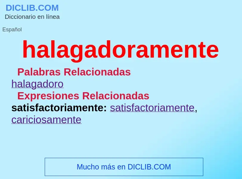 What is halagadoramente - meaning and definition