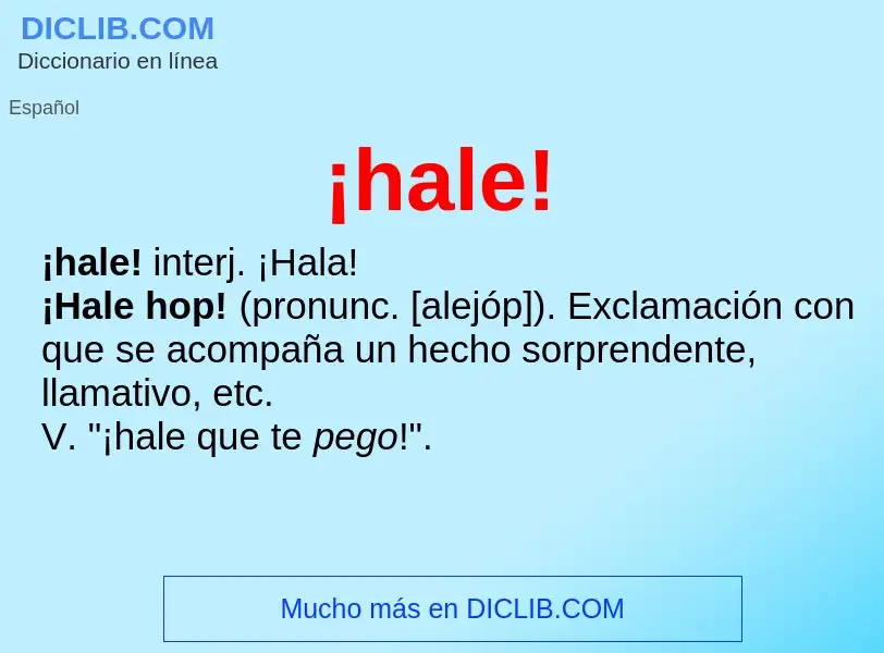 Wat is ¡hale! - definition