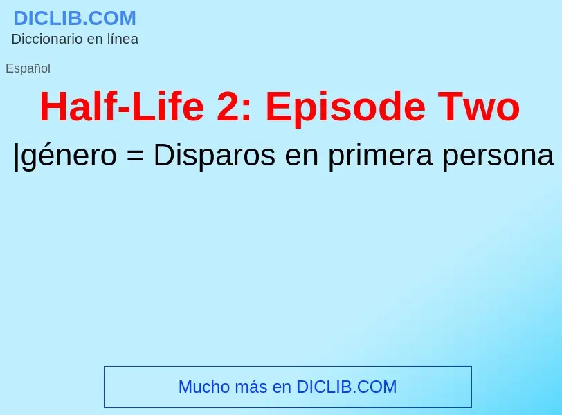 What is Half-Life 2: Episode Two - meaning and definition