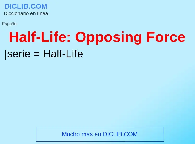 Che cos'è Half-Life: Opposing Force - definizione