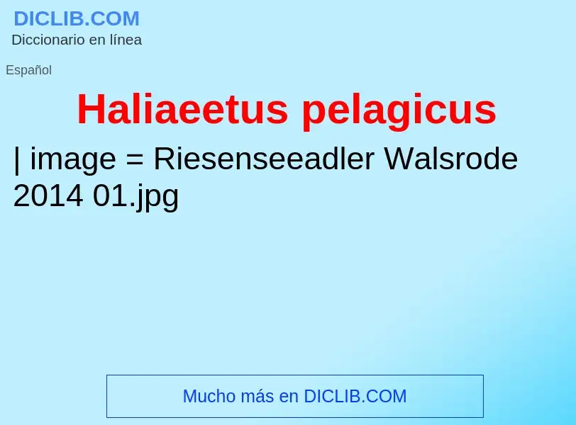 ¿Qué es Haliaeetus pelagicus? - significado y definición