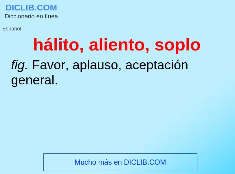 What is hálito, aliento, soplo - definition