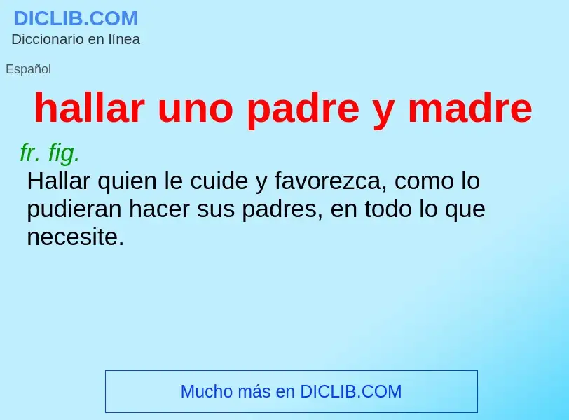 What is hallar uno padre y madre - definition