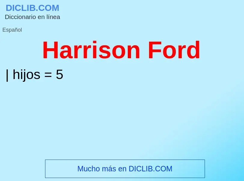 ¿Qué es Harrison Ford? - significado y definición