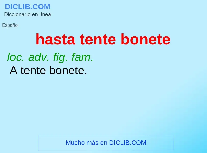 O que é hasta tente bonete - definição, significado, conceito