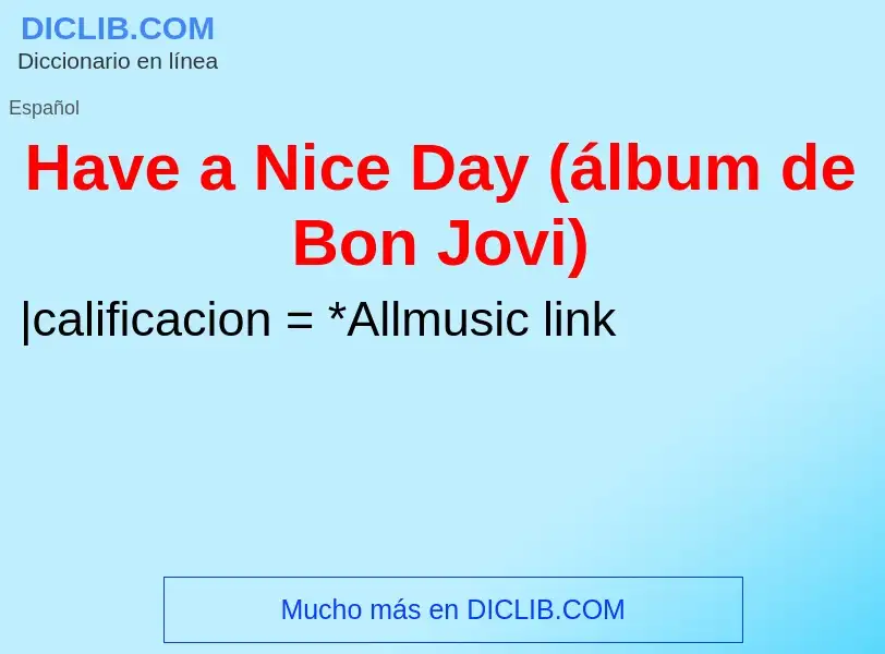 O que é Have a Nice Day (álbum de Bon Jovi) - definição, significado, conceito