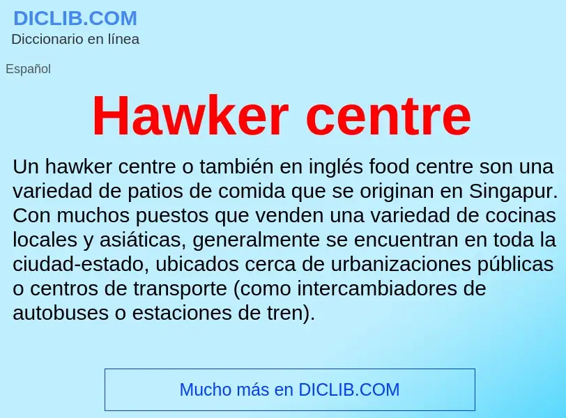 Che cos'è Hawker centre - definizione